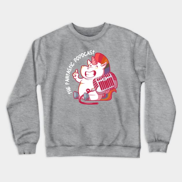 The Fantastic Podcast! Crewneck Sweatshirt by pedrorsfernandes